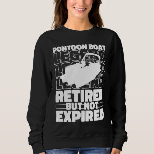 Lake Retired Boating  Pontoon Boat Sweatshirt