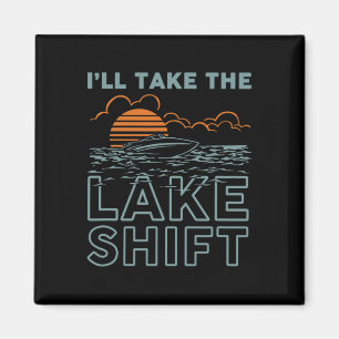 Lake Shift Lake Life Funny Boating Magnet