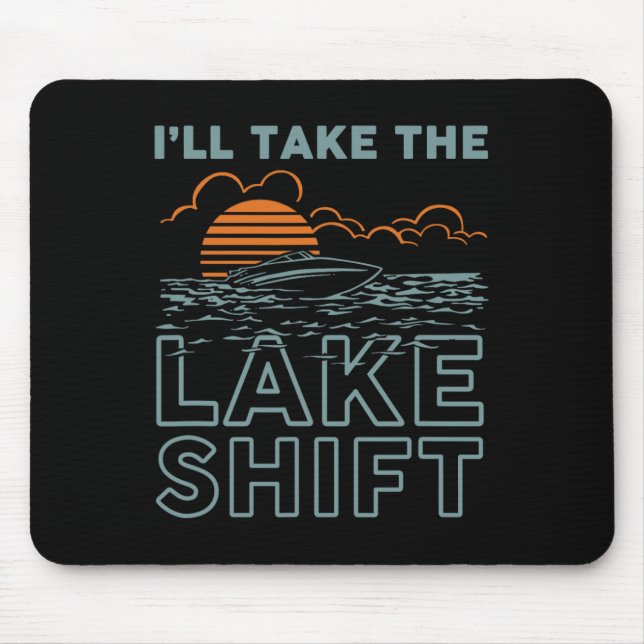 Lake Shift Lake Life Funny Boating  Mouse Pad (Front)