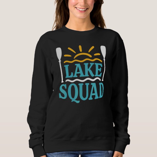 Lake Squad Lake Life Sweatshirt (Front)