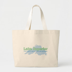 Lake Superior; They don't call it that for nothing Large Tote Bag