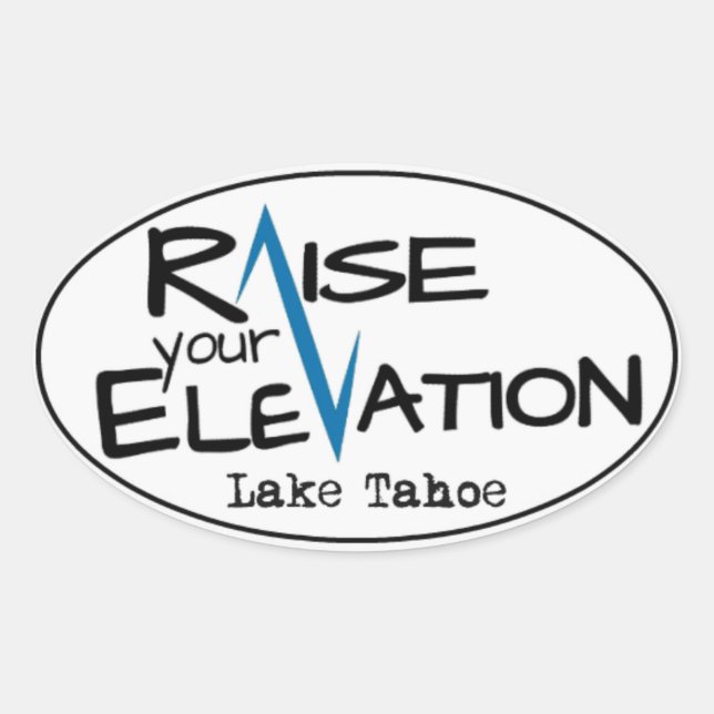 Lake Tahoe - Raise Your Elevation Oval Sticker (Front)