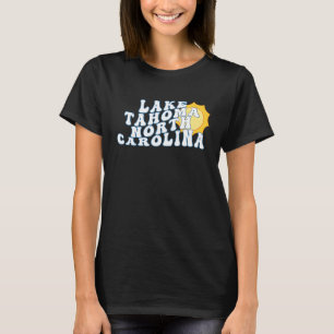 Lake Tahoma North Carolina NC Vacation Souvenir T-Shirt