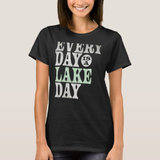 Lake Theme Graphic Tee Every Day Is A Lake Day Sun