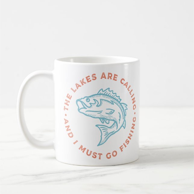 Lakes Are Calling Must Go Fishing Coffee Mug (Left)