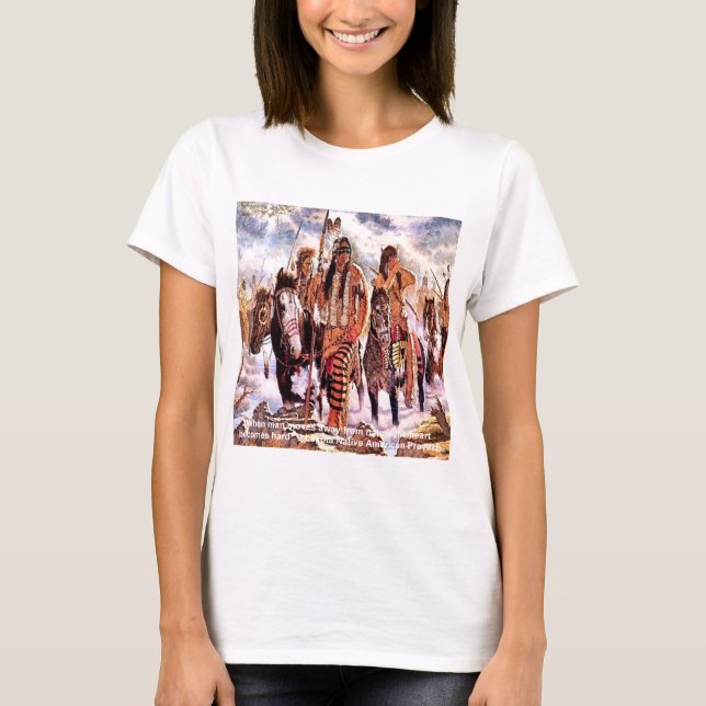 Lakota Native American Nature Proverb T-Shirt (Front)