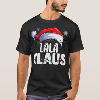 LaLa Claus Xmas Family Matching Grandma Funny Chri T-Shirt