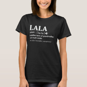 Lala Definition Funny Grandma Mother Day Gift T-Shirt
