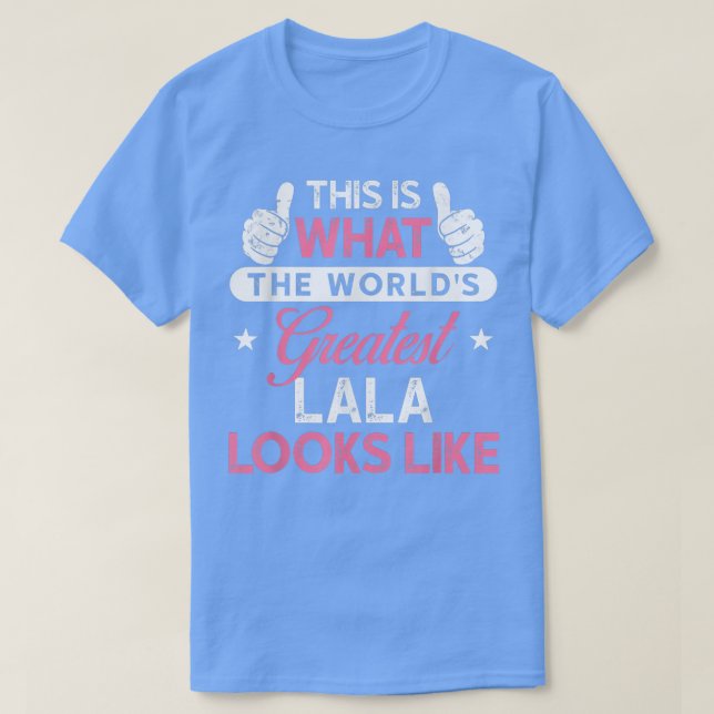 Lala Gift World's Greatest Lala  T-Shirt (Design Front)