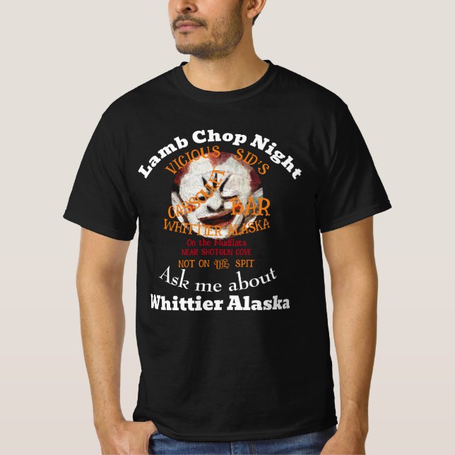 Lamb Chop Night Vicious Sid's Bar Whittier Alaska T-Shirt (Front)