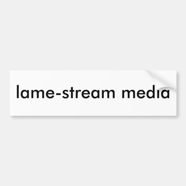 lame-stream media bumper sticker (Front)