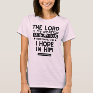 Lamentations 3:24 The Lord is My Portion Quotes T-Shirt