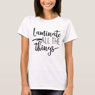 Laminate All The Things Tee