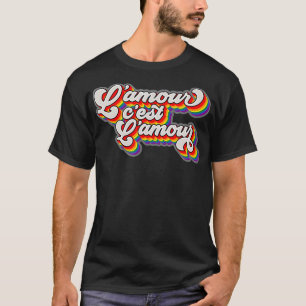L'amour est L'amour Love is Love In French Gay Pri T-Shirt