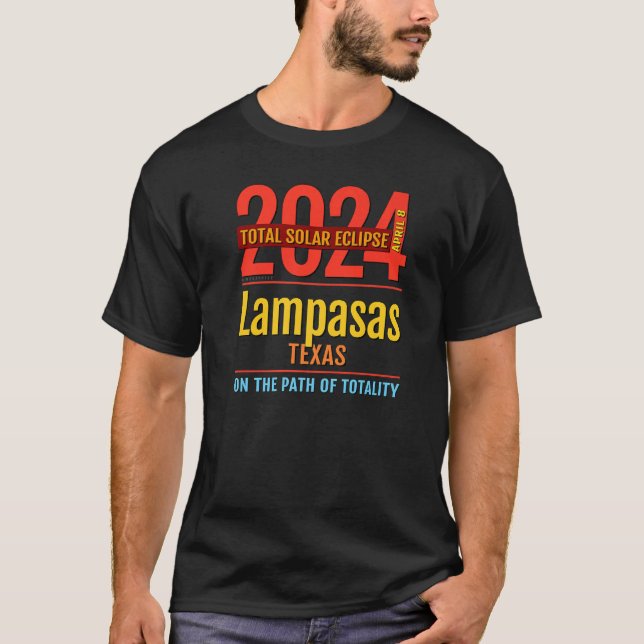 Lampasas Texas TX Total Solar Eclipse 2024 4 T-Shirt (Front)