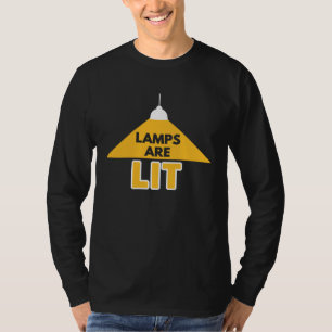 Lamps Are Lit Lamps Pun Decoration T-Shirt