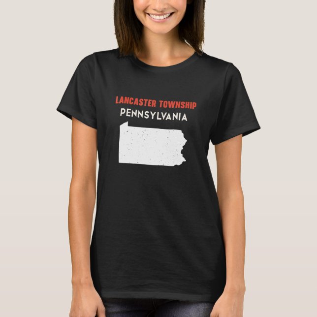 Lancaster township Pennsylvania USA State America  T-Shirt (Front)