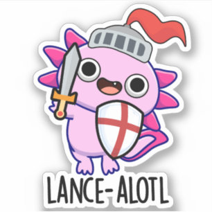 Lance-a-lotl Funny Axolotl Knight Pun