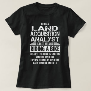 Land Acquisition Analyst T-Shirt
