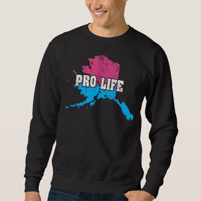 Land Map Us State Alaska Abortion Flag Choose Pro  Sweatshirt (Front)