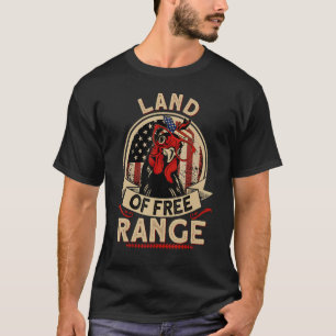 Land of Free Range USA Chicken 4th of July Mama He T-Shirt