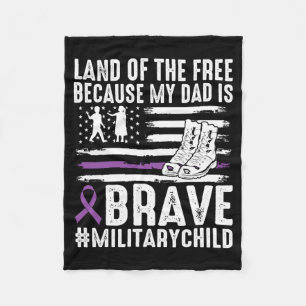 Land Of The Because Dad Brave Proud Military Child Fleece Blanket