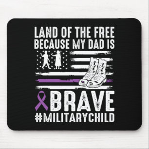 Land Of The Because Dad Brave Proud Military Child Mouse Pad