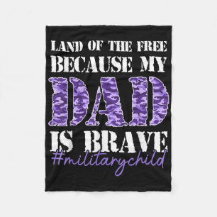 Land Of The Free Because My Daddy Is Brave Militar Fleece Blanket
