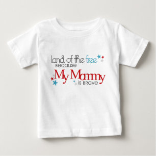 Land of the Free, Because my Mommy is Brave Baby T-Shirt