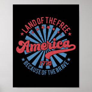 Land Of The Free Because Of The Brave 4th Of July  Poster