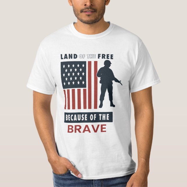 Land of the Free Because of the Brave Patriotic T-Shirt (Front)