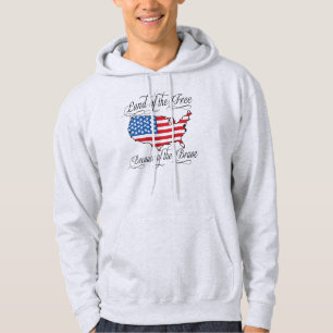 Land of the Free because of the Brave Patriotic US Hoodie