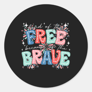 Land Of The Free Because Of The Brave Retro 4th Of Classic Round Sticker