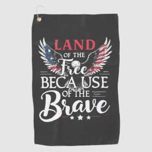 Land of The Free Because of The Brave Veteran's  Golf Towel