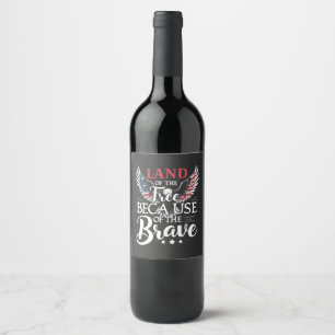 Land of The Free Because of The Brave Veteran's Wine Label