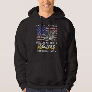Land Of The Free My Mum Is Brave Memorial Day Us F Hoodie