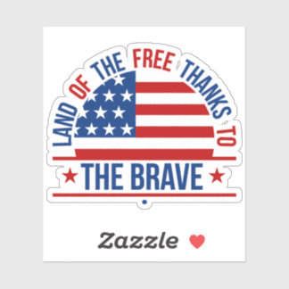 Land Of The Free Thanks To The Brave Patriotic USA