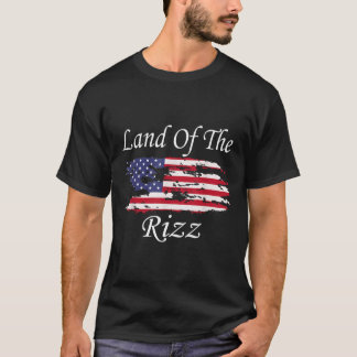 Land Of The Rizz Funny Patriotic Trump 4th Of July T-Shirt