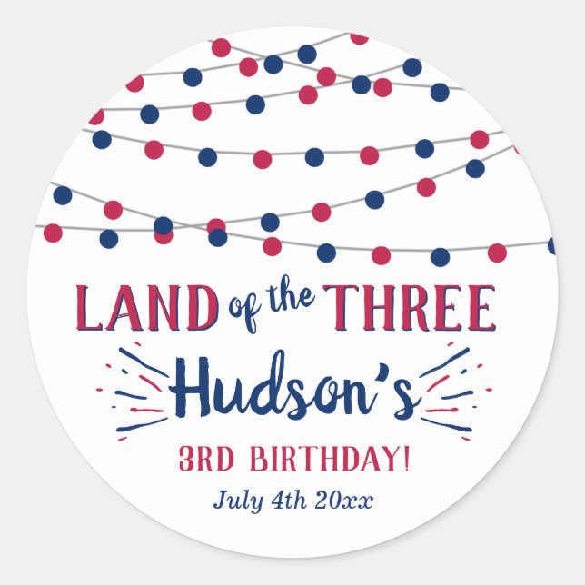 Land Of The Three! 4th Of July 3rd Birthday Party Classic Round Sticker (Front)