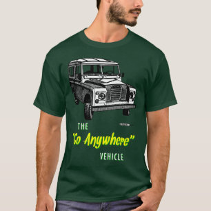 Land Rovers Go Anywhere T-Shirt