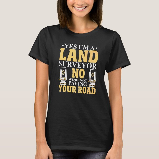 Land Surveying Cartographer Land Recorder Land Sur T-Shirt (Front)