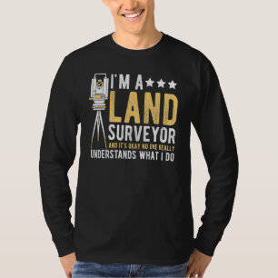 Land Surveying Land Survey Professional Land Surve T-Shirt