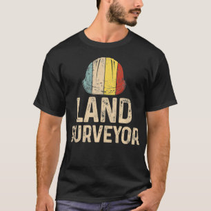 Land Surveying Retro Funny Surveyor Gifts  T-Shirt