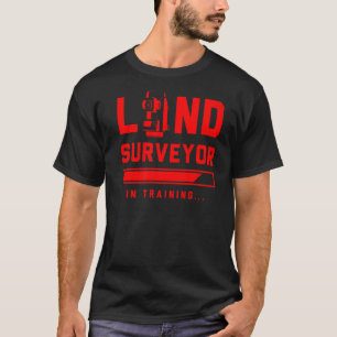 Land Surveying Training Surveyor T-Shirt