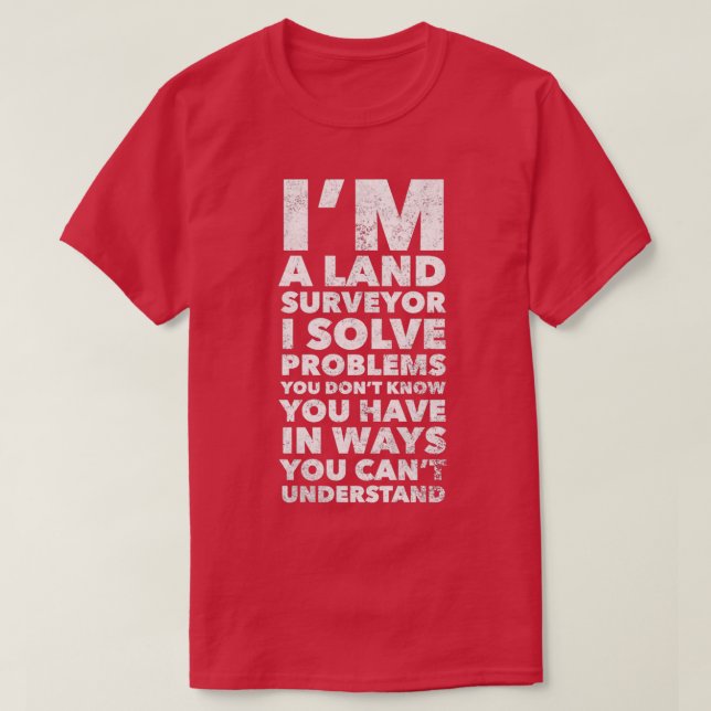 Land Surveyor Funny T-Shirt (Design Front)