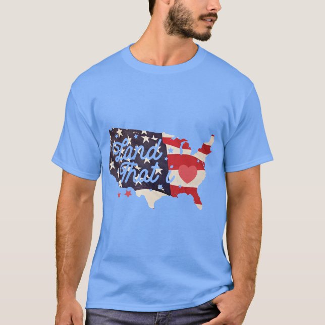 Land That I Love: Independence Day Tribute T-Shirt (Front)