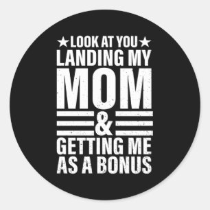 Landing My Mum And Getting Me As A Bonus Fathers D Classic Round Sticker