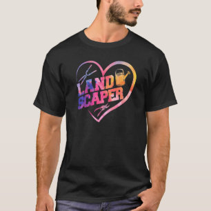 Landscaper Landscaping Landscape Architect Heart W T-Shirt