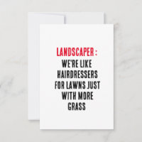 Landscaper We're like hairdressers for lawns