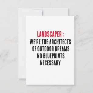 Landscaper We're the architects of outdoor dreams Thank You Card
